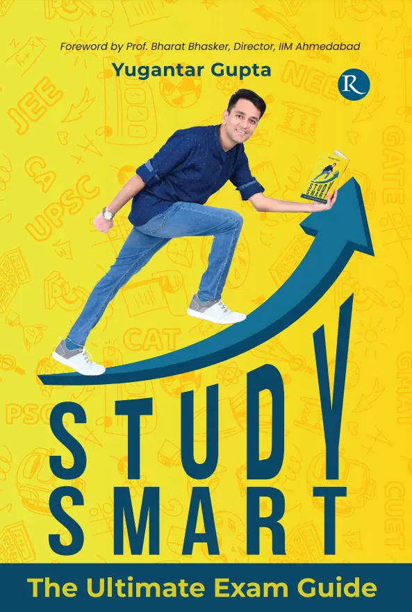 Study Smart: The Ultimate Exam Guide by Yugantar Gupta